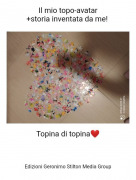 Topina di topina❤ - Il mio topo-avatar+storia inventata da me!