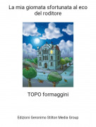 TOPO formaggini - La mia giornata sfortunata al eco del roditore