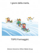 TOPO Formaggini. - I giorni della merla.