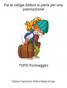 TOPO Formaggini - Fai le valigie Stilton si parte per una premiazione!