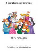 TOPO formaggini - Il compleanno di Geronimo