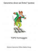 TOPO formaggini - Geronimo dove sei finito? Ipotesi