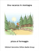 pizza al formaggio - Una vacanza in montagna