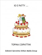 TOPINA COIPATTINI - IO E PATTY ...