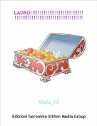 Viola_13 - LADRO!!!!!!!!!!!!!!!!!!!!!!!!!!!!!!!!!!!!!!!!!!!!!!!!!!!!!!!!!!!!!!!!!!