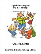 Cheesy Emental - Giga-Kaas-GrappenWe zijn terug !