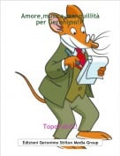 TopoFabi!!! - Amore,musica,tranquillit&agrave;per Geronimo!!!