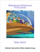 Ruby (Anto) - Metamouse Adventures  Prima parte