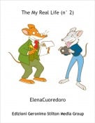 ElenaCuoredoro - The My Real Life (n&deg; 2)