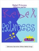 Rkua - Rebel Princess&middot;&Uacute;ltima parte&middot;
