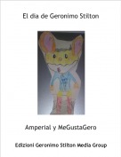 Amperial y MeGustaGero - El dia de Geronimo Stilton