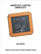 picijolly - IMPREVISTI CONTRO IMPREVISTI