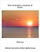 Pittrice - Una stratopica vacanza al mare!