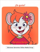 Ratolina Ratisa - &iquest;Os gusta?