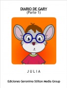 J U L I A - DIARIO DE GARY(Parte 1)