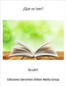 AcuAri - &iquest;Que es leer?
