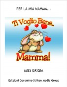 MISS GRIGIA - PER LA MIA MAMMA...