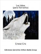 Cristal-Cris - Los lobos(para florratita)