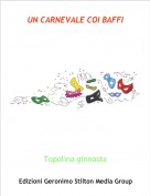 Topolina ginnasta - UN CARNEVALE COI BAFFI