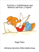 Hugo Fdez - Acerijos y trabalenguas que deberas adivinar y repetir