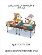 QUESITA STILTON - AMIGAS DE LA INFANCIA 3(FINAL)