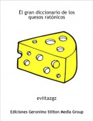 eviitazgz - El gran diccionario de los quesos rat&oacute;nicos