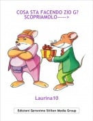 Laurina10 - COSA STA FACENDO ZIO G? SCOPRIAMOLO----->