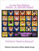 Fantastica Topolina_Matyyyy!!! - Le mie Topo-Migliore Amiche...&..Speciale Pasqua!!