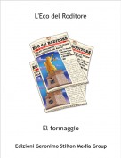 El formaggio - L'Eco del Roditore