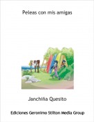 Janchi&ntilde;a Quesito - Peleas con mis amigas
