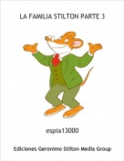 espia13000 - LA FAMILIA STILTON PARTE 3