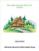 ratonitalis - Un superratonico d&iacute;a en el campo