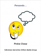 Pinkie Chese - Pensando...
