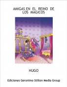 HUGO - AMIGAS EN  EL  REINO  DE  LOS  MAGICOS