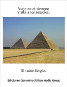El rat&oacute;n Sergio. - Viaje en el tiempo:Visita a los egipcios.