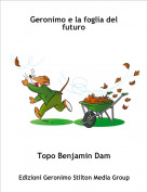 Topo Benjamin Dam - Geronimo e la foglia del futuro