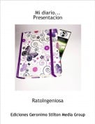 RatoIngeniosa - Mi diario...Presentacion