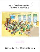 amore10 - geronimo insegnante  di scuola elementare