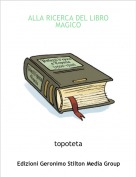 topoteta - ALLA RICERCA DEL LIBRO MAGICO
