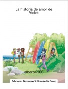 alberto2003 - La historia de amor deViolet