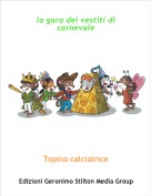 Topina calciatrice - la gara dei vestiti di carnevale