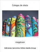megatoon - Colegas de skate