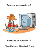 MOZZARELLA AMMUFFITA - Test:che personaggio sei?
