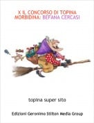 topina super sito - X IL CONCORSO DI TOPINA MORBIDINA: BEFANA CERCASI