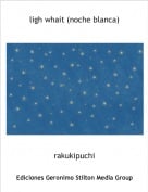 rakukipuchi - ligh whait (noche blanca)