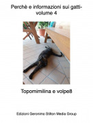 Topomimilina e volpe8 - Perch&egrave; e informazioni sui gatti- volume 4