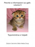 Topomimilina e Volpe8 - Perch&eacute; e informazioni sui gatti- volume 5