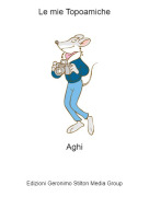 Aghi - Le mie Topoamiche