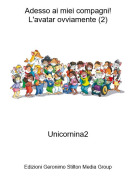 Unicornina2 - Adesso ai miei compagni!L'avatar ovviamente (2)
