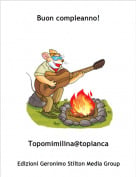 Topomimilina@topianca - Buon compleanno!